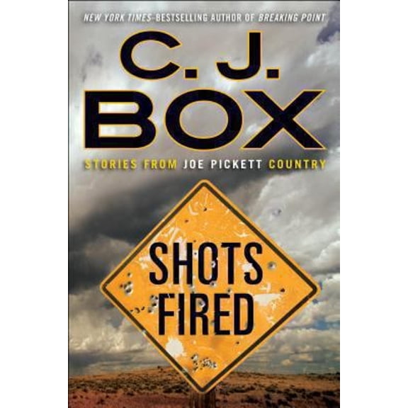 Pre-Owned Shots Fired: Stories from Joe Pickett Country (Hardcover) by C J Box