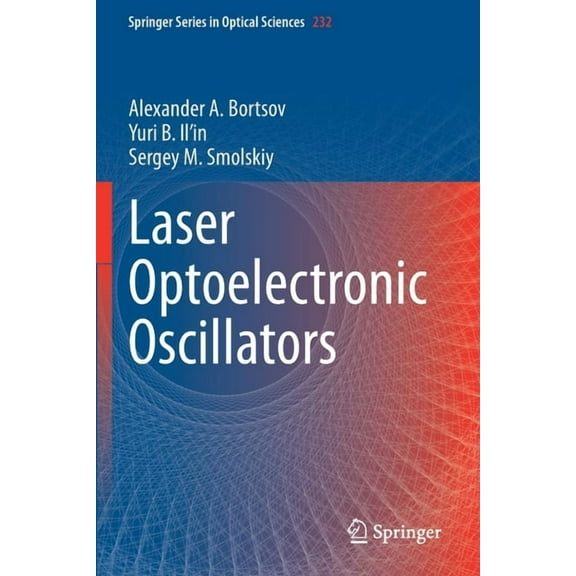 Springer Optical Sciences Laser Optoelectronic Oscillators, Book 232, (Paperback)