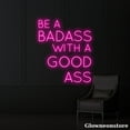 thumbnail image 3 of Glowneon Be A Badass With A Good Ass Neon Sign, Custom Quotes LED Sign, Restaurant Decor, 3 of 5
