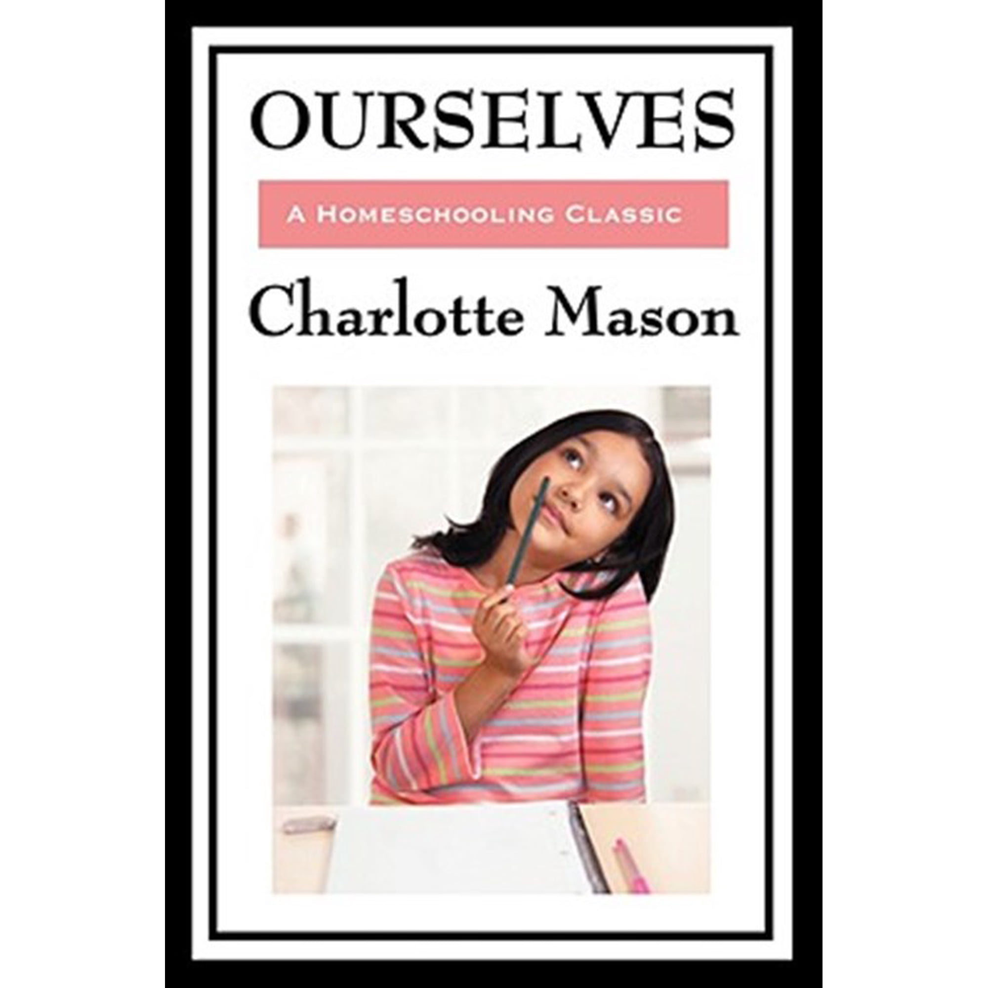 Ourselves: Volume IV of Charlotte Mason's Homeschooling Series, (Paperback)