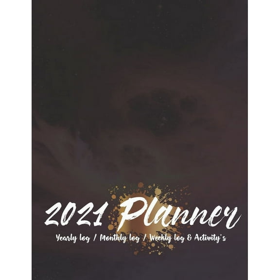 Planner 2021 for Women: Yearly, Monthly, Weekly Planner Calendar 2021: - With an amazing coloring pages (Mandala, Flowers...) " Space Cover" (Paperback)