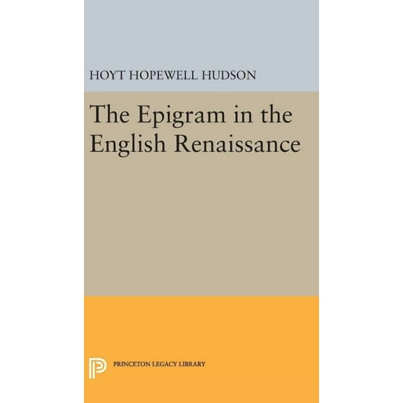 Princeton Legacy Library Epigram in the English Renaissance, Book 2177, (Hardcover)