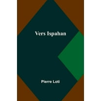 Vers Ispahan, (Paperback)