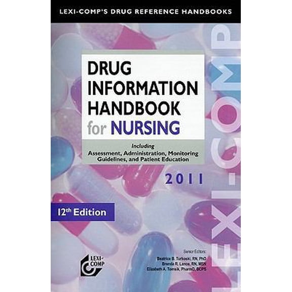 Pre-Owned Lexi-Comp Drug Information Handbook for Nursing: Including Assessment, Administration, Monitoring, Guidelines, and Patient Education (Paperback) 1591952808 9781591952800