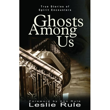 Ghosts Among Us : True Stories of Spirit Encounters