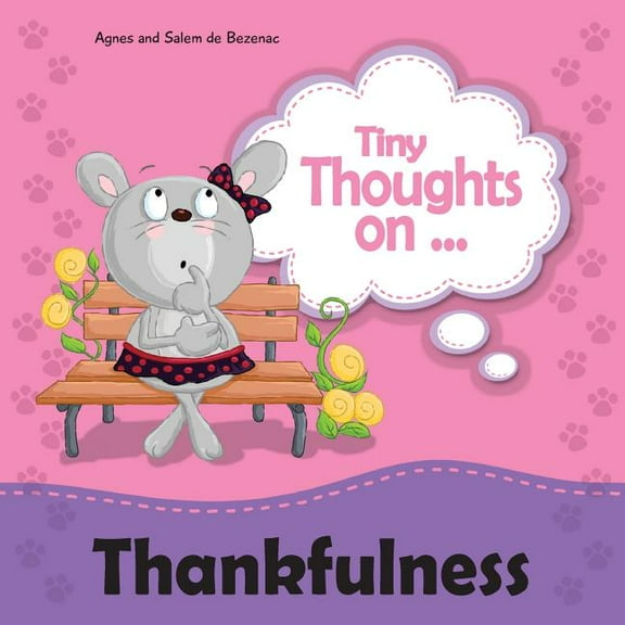 Tiny Thoughts Tiny Thoughts on Thankfulness: Learning to appreciate what we have, Book 8, (Paperback)