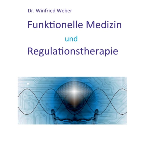 Funktionelle Medizin und Regulationstherapie, (Paperback)