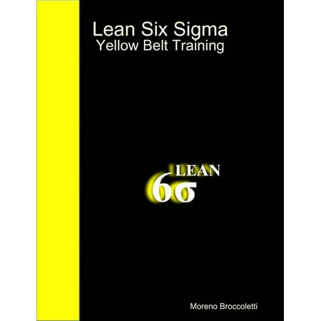 Lean Six Sigma - Yellow Belt Training - eBook (Best Lean Six Sigma Training)