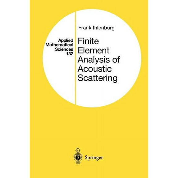 Applied Mathematical Sciences Finite Element Analysis of Acoustic Scattering, Book 132, (Paperback)