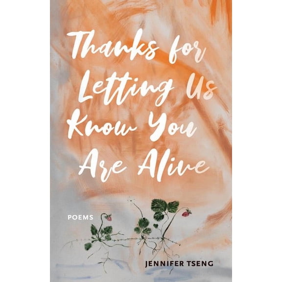 Juniper Prize for Poetry Thanks for Letting Us Know You Are Alive: Poems, (Paperback)