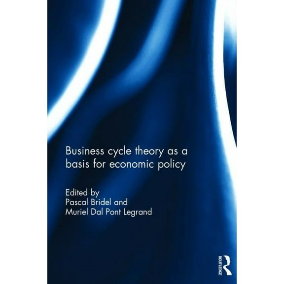 Business Cycle Theory as a Basis for Economic Policy, (Hardcover)