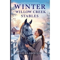 The Willow Creek Seasons Winter at Willow Creek Stables: A Small-Town Equestrian Romance, Book 1, (Paperback)