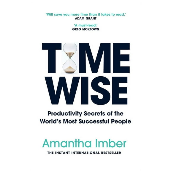 Time Wise: Productivity Secrets of the World's Most Successful People, (Paperback)