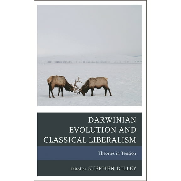 Darwinian Evolution and Classical Liberalism: Theories in Tension, (Paperback)