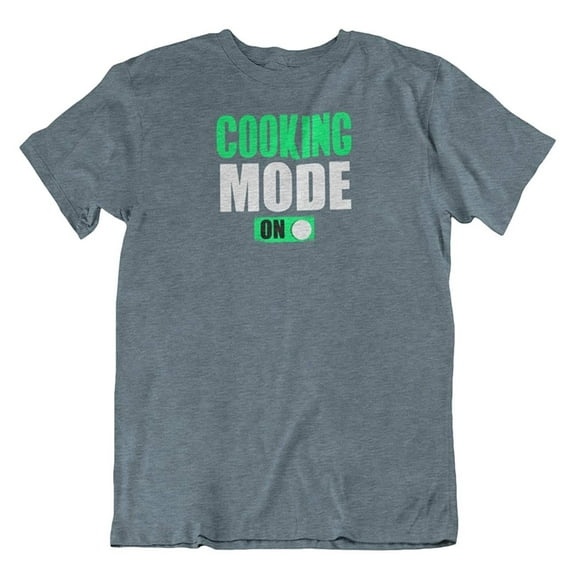Cool Fun Cooking Mode On T-Shirt Gifts for People Who Like to Cook, Men & Women