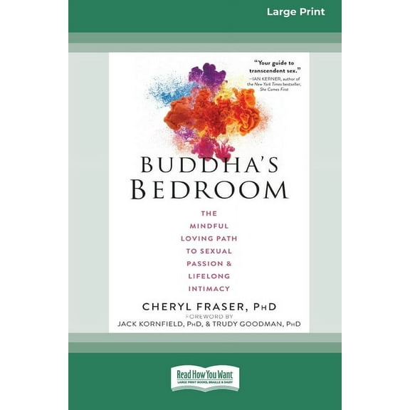 Buddha's Bedroom: The Mindful Loving Path to Sexual Passion and Lifelong Intimacy (16pt Large Print Edition), (Paperback)