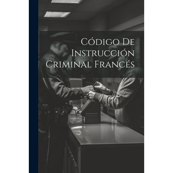 Código De Instrucción Criminal Francés (Paperback)