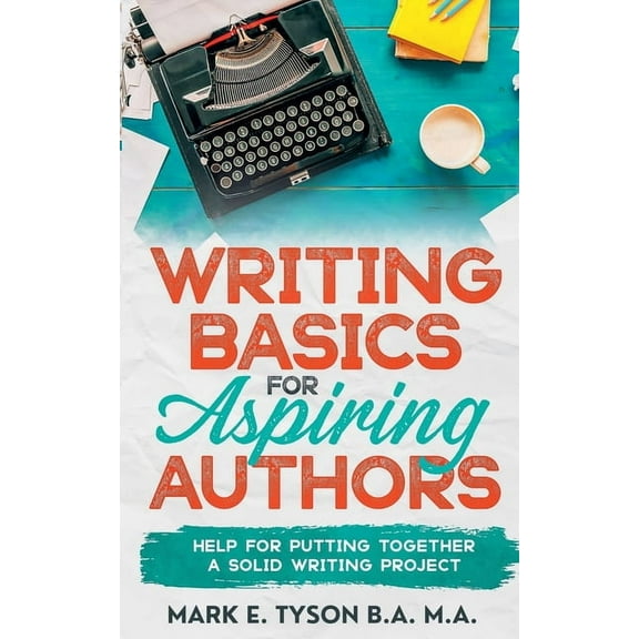 Writing Basics for Aspiring Authors, (Paperback)