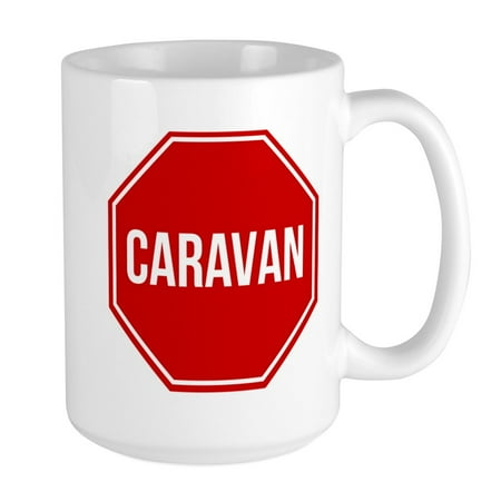 

CafePress - Stop The Caravan - 15 oz Ceramic Large Mug