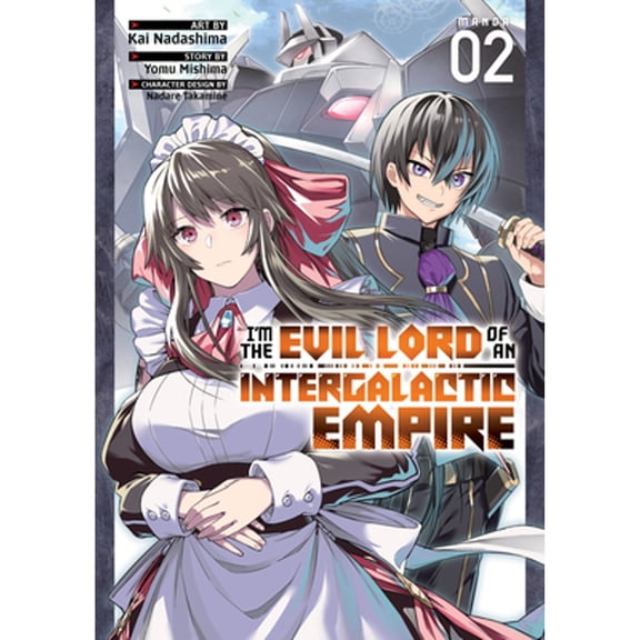 Pre-Owned I'm the Evil Lord of an Intergalactic Empire! (Manga) Vol. 2 (Paperback) by Yomu Mishima, Nadare Takamine