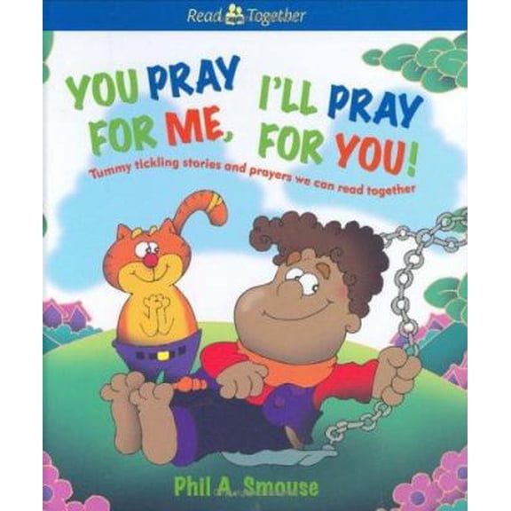 Pre-Owned You Pray for Me, I'll Pray for You!: Tummy Tickling Stories And Prayers We Can Read Together (Hardcover) 0784717389 9780784717387