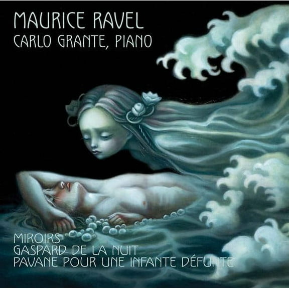 Ravel / Grante,Carlo - Miroirs - Pavane Pour Une Infante Defunte - Gaspar - Music & Performance - CD