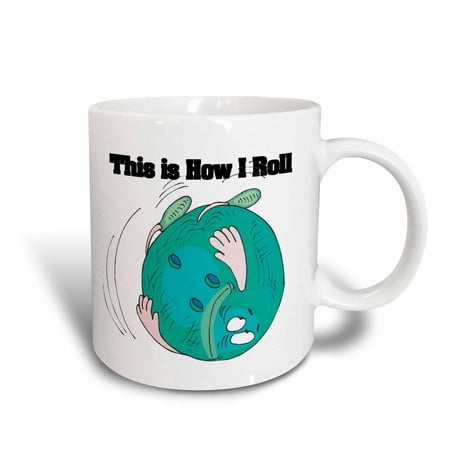 3dRose This Is How I Roll Bowling Ball Bowlers Design, Ceramic Mug,