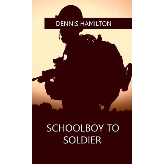 Schoolboy to Soldier, (Paperback)