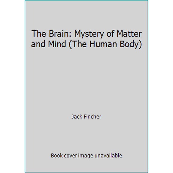 Pre-Owned The Brain: Mystery of Matter and Mind (The Human Body) (Hardcover) 0920269338 9780920269336
