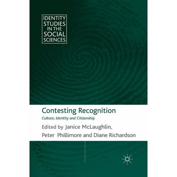 Identity Studies in the Social Sciences Contesting Recognition: Culture, Identity and Citizenship, (Paperback)