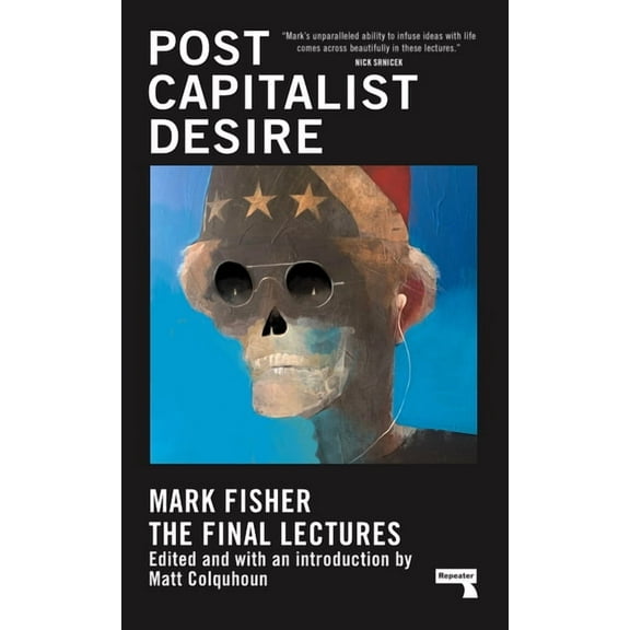 Postcapitalist Desire: The Final Lectures, (Hardcover)