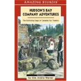thumbnail image 1 of Pre-Owned Hudson's Bay Company Adventures: Tales of Canada's Fur Traders (Amazing Stories - Heritage List) (Paperback) 1551539586 9781551539584, 1 of 1