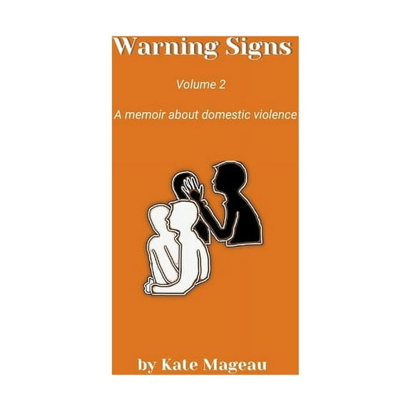Warning Signs Warning Signs - Volume 2: A memoir about domestic violence, Book 2, (Paperback)