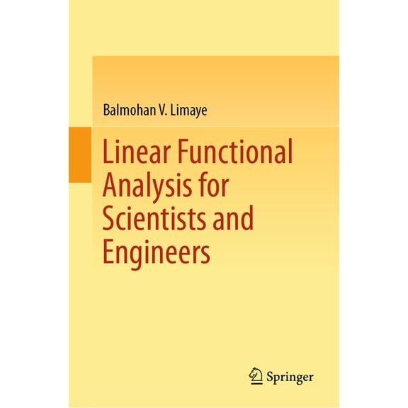 Linear Functional Analysis for Scientists and Engineers, (Hardcover)