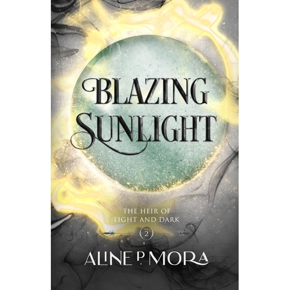 The Heir of Light and Dark Blazing Sunlight, Book 2, (Paperback)