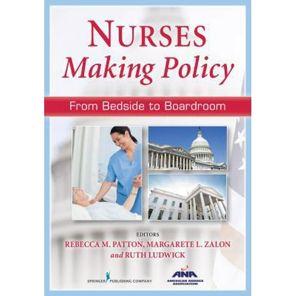 Pre-Owned Nurses Making Policy: From Bedside to Boardroom (Paperback) 0826198910 9780826198914