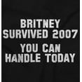 thumbnail image 2 of Britney Survived 2007 Funny Inspiring Women's Graphic T Shirt Tees Brisco Brands X, 2 of 5