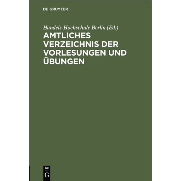 Amtliches Verzeichnis Der Vorlesungen Und Ãbungen: Sommer Semester 1914, (Hardcover)