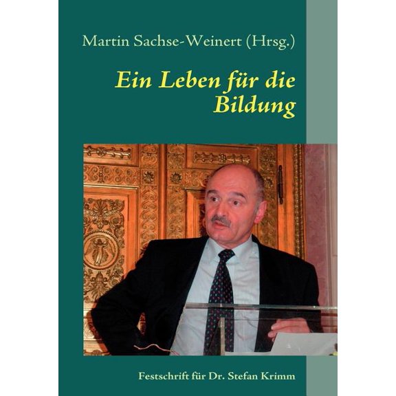 Ein Leben fÃ¼r die Bildung: Zum Abschied von Dr. Stefan Krimm, (Paperback)