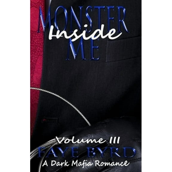 A Dark Mafia Romance: Monster Inside Me: Volume III (Paperback)