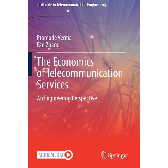 Textbooks in Telecommunication Engineeri The Economics of Telecommunication Services: An Engineering Perspective, (Paperback)