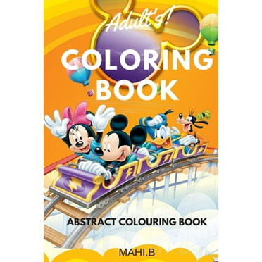 Adults Coloring Book (Art Book Series): Abstract Coloring Book: RELIEVE STRESS, STAY FOCUS & ENTERTAIN KIDS .TAKE KIDS TO NEXT LEVEL
