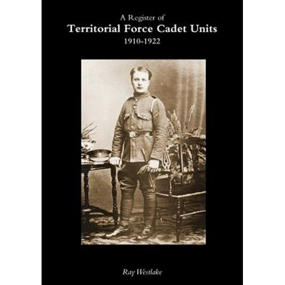 A Register of TERRITORIAL FORCE CADET UNITS 1910-1922
