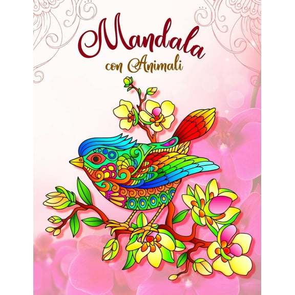 Mandala con Animali: Un affascinante libro da colorare per adulti - Libro antistress da colorare con disegni - Libro da colorare con animali fantastici (Paperback)