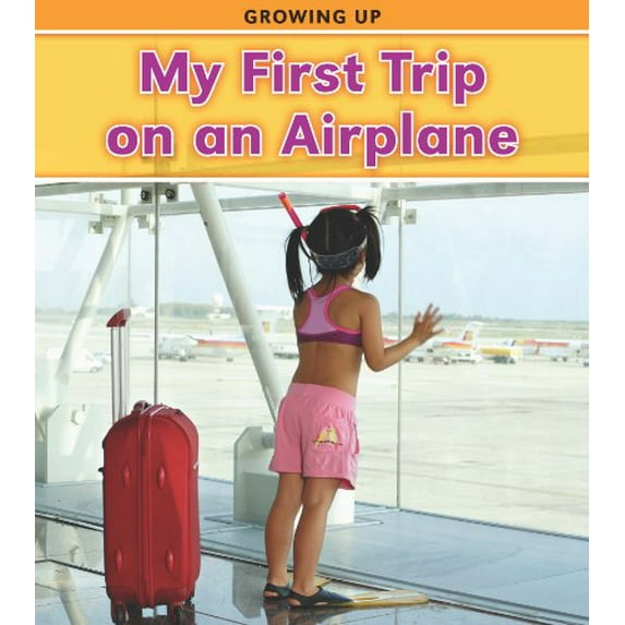 Pre-Owned My First Trip on an Airplane (Paperback) 1432948113 9781432948115