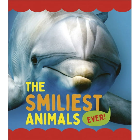 Awesome Animals The Smiliest Animals Ever, (Hardcover)