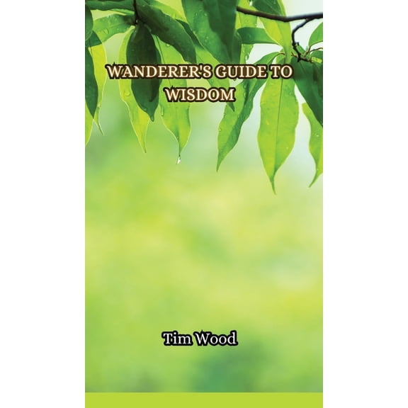 Wanderer's Guide to Wisdom, (Hardcover)