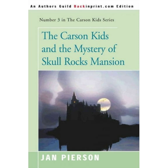 Carson Kids Series: The Carson Kids and the Mystery of Skull Rocks Mansion (Paperback)
