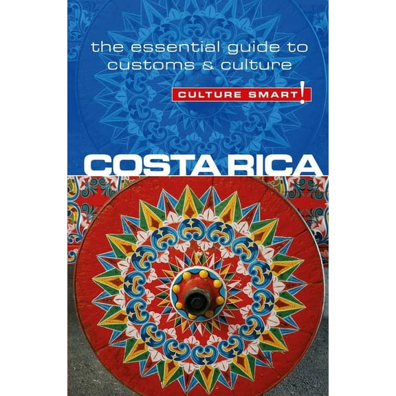 Costa Rica - Culture Smart! : The Essential Guide to Customs & Culture - Paperback
