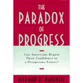 thumbnail image 1 of Pre-Owned The Paradox of Progress: Can Americans Regain Their Confidence in a Prosperous Future? (Hardcover) by Dr. Richard B McKenzie, 1 of 1